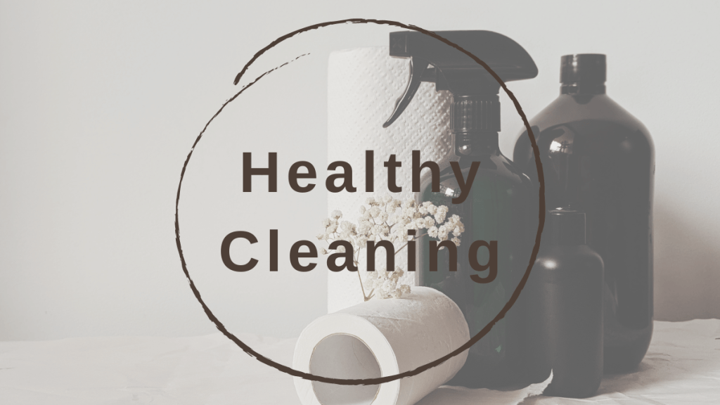Easy Guide to Healthy&nbsp;Cleaning